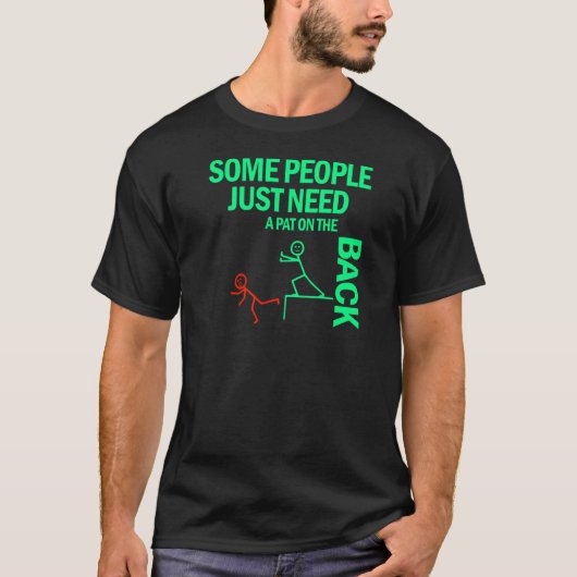 一部の人々だけ背中をパットする必要がある4 Tシャツ (正面)