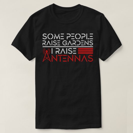 一部の人々は庭園を上げるアンテナハム素晴らしい Tシャツ (デザイン正面)