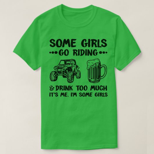 一部の女の子は乗って飲み過ぎるUTV SxS 4 Tシャツ (デザイン正面)