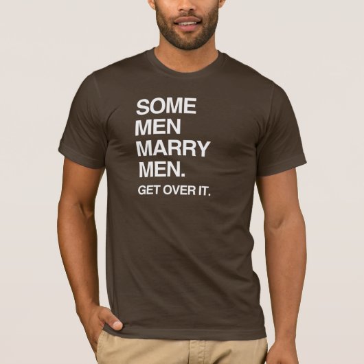 一部の男性は男性と結婚します 諦めろ Tシャツ (正面)
