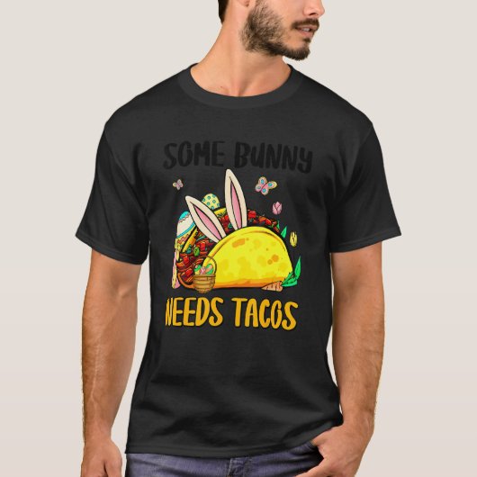 一部のBunnyはタコスEaster Bunny Taco Mexican Eを必要とする Tシャツ (正面)
