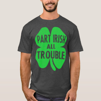 一部アイリッシュのすべてのトラブルst patricks day tシャツ