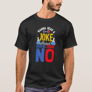 一酸化窒素非科学のジョークを聞きたい Tシャツ