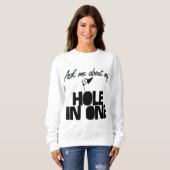 一頼つのゴルフの穴についておもしろい スウェットシャツ (正面フル)