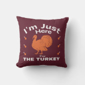 七面鳥の感謝祭に来ただけだ クッション (正面)