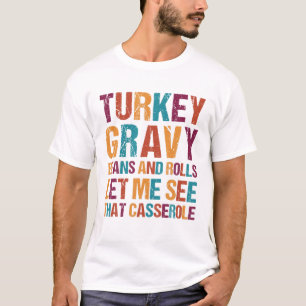 七面鳥の肉汁の豆と私転がにそのケースを見せてくれ Tシャツ