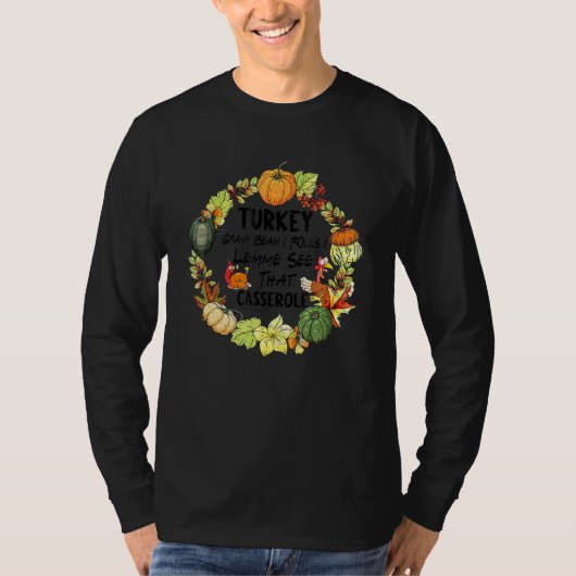 七面鳥の肉汁の豆と私転がにそのケースを見せてくれ Tシャツ (正面)