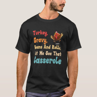 七面鳥の肉汁の豆と私転がにそのケースを見せてくれ Tシャツ