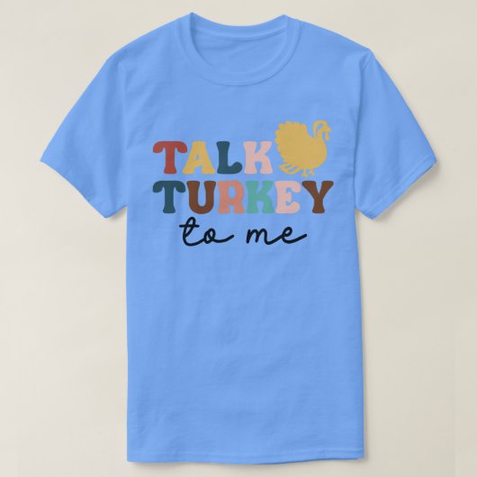 七面鳥を私にレッグデー感謝祭おもしろいの男性Wと話す Tシャツ (デザイン正面)