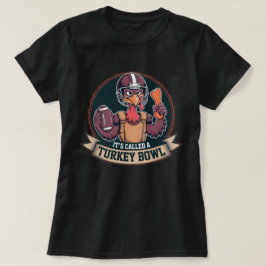 七面鳥ボウル フットボール - それは七面鳥ボウルと呼ばれている Tシャツ