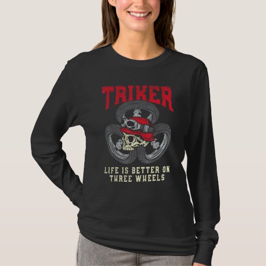三輪車ライフは三輪でベター トライク モーターサイクル Tシャツ (正面)