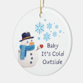 上の雪だるまと一緒に"Baby It's Cold Outside" セラミックオーナメント (左)