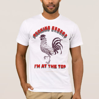 上位のつつき順位 - おんどりの誇りTシャツ Tシャツ