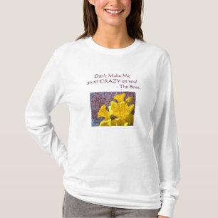 上司用シャツ 私を本気でイライラさせないで! Tシャツ