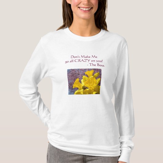 上司用シャツ 私を本気でイライラさせないで！ Tシャツ (正面)