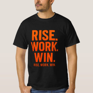 上昇。ワーク.勝つ – 感動的 やる気を起こさせる Tシャツ