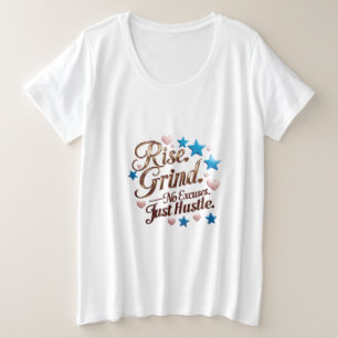 上昇。挽きなさい。言い訳はない。ジャストハッスル プラスサイズTシャツ