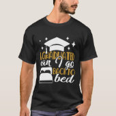 上級者のユーモア |私はベッドTシャツに戻って卒業 Tシャツ (正面)