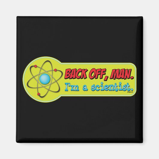 下がれ、男。私は科学者だ。 マグネット (正面)