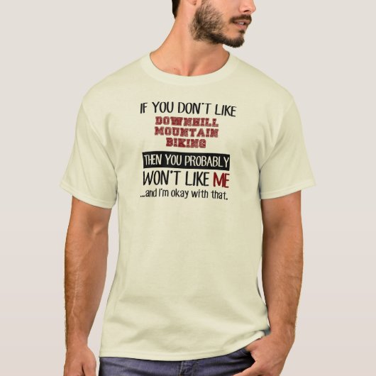 下り坂のマウンテンバイクのカッコいいを好まなければ Tシャツ (正面)