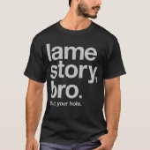 下肢が不自由な物語、BRO。 あなたの穴を締めて下さい Tシャツ (正面)
