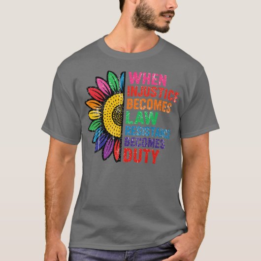 不公正が法となれば抵抗は義務となる Tシャツ (正面)