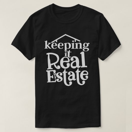 不動産を本物にTシャツ - 不動産エージェントへの面白いギフト Tシャツ (デザイン正面)