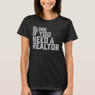 不動産エージェントが必要な時はまばたきして Funny Real Estate Agen Tシャツ