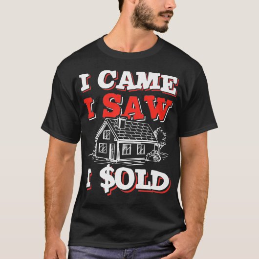 不動産エージェントの面白い名言 私は来た、私は見た、私は売却した Tシャツ (正面)