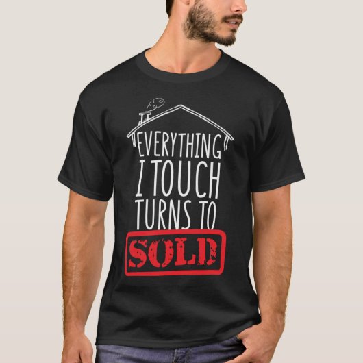 不動産仲介業者すべて私のTouchは販売に変わる Tシャツ (正面)