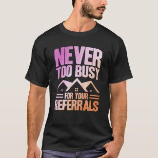 不動産仲介業者は決して忙しあなたの紹介のウォータコール Tシャツ