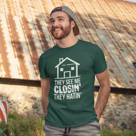 不動産仲介業者彼らは彼らが不動産を嫌って私を閉じて見実在る Tシャツ