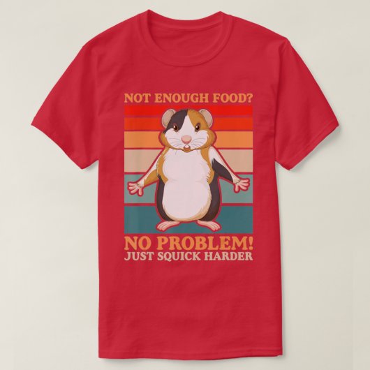 不十分な食べ物なし問題ないスクックハードギニアPi Tシャツ (デザイン正面)