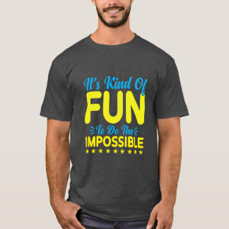 不可能を成し遂げるのはちょっと楽しい Inspiration Tシャツ