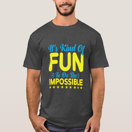 不可能を成し遂げるのはちょっと楽しい Inspiration Tシャツ (正面)