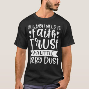 不妊信仰の信頼とベビーダストIBF IUIフェルト Tシャツ