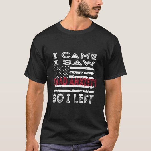 不安おもしろい引用文私は来私が不安を見た Tシャツ (正面)