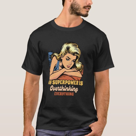 不安メンタルヘルス私の超大国は考え過ぎている Tシャツ (正面)