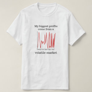 不安定な市場来からの最大の利益 Tシャツ