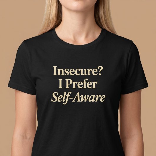 不安定? 自覚があるならそれでいい Tシャツ
