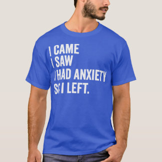不安来を感じたから不安に離れなおもしろいる Tシャツ