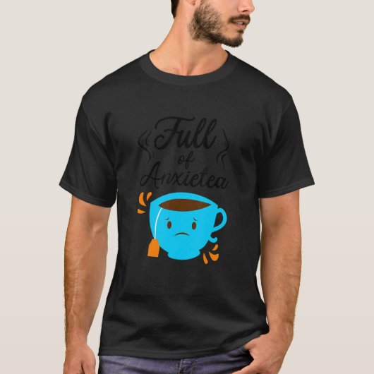 不安茶の飲み物の一杯の茶房 Tシャツ (正面)