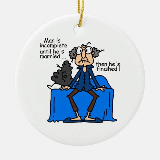 不完全なそれから終えられた結婚のユーモア セラミックオーナメント (正面)