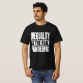 不平等は大流行実在だ Tシャツ (正面フル)