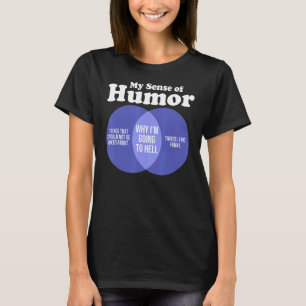 不快な失礼なユーモアの皮肉に私のユーモアのセンス Tシャツ