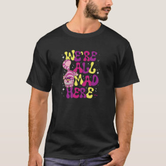 不思議の国のアリス - チェシャ猫 私たちはみんな狂ってるH Tシャツ