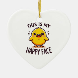 不機嫌なアヒル – これは私の幸せな顔おもしろい セラミックオーナメント