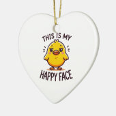不機嫌なアヒル – これは私の幸せな顔おもしろい セラミックオーナメント (左)