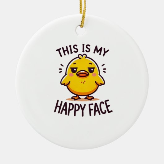 不機嫌なアヒル – これは私の幸せな顔おもしろい セラミックオーナメント (正面)