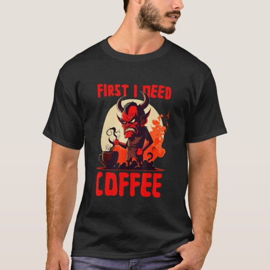 不機嫌な悪魔 – 最初に私はコーヒーが必要 – ことわざ Tシャツ (正面)